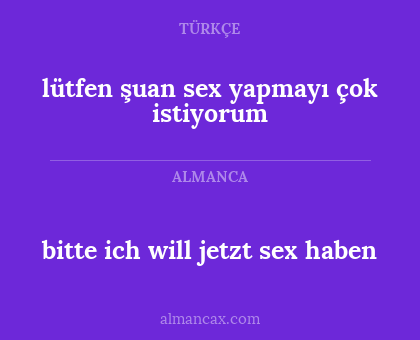 bitte ich will jetzt sex haben - lütfen şuan sex yapmayı çok istiyorum
