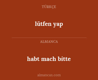 habt mach bitte - lütfen yap