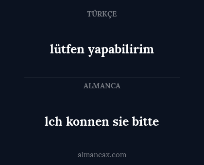 lütfen yapabilirim - lch konnen sie bitte