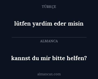 kannst du mir bitte helfen? - lütfen yardim eder misin