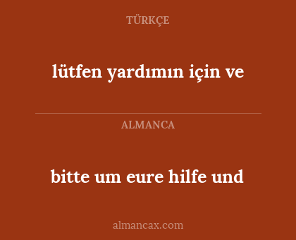 bitte um eure hilfe und - lütfen yardımın için ve