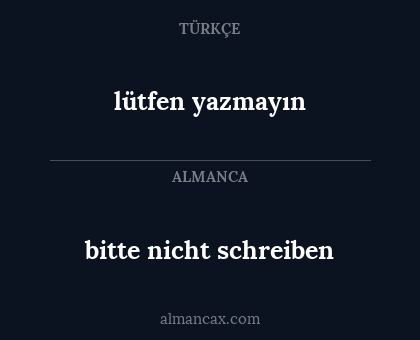 bitte nicht schreiben - lütfen yazmayın