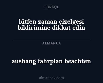 lütfen zaman çizelgesi bildirimine dikkat edin - aushang fahrplan beachten