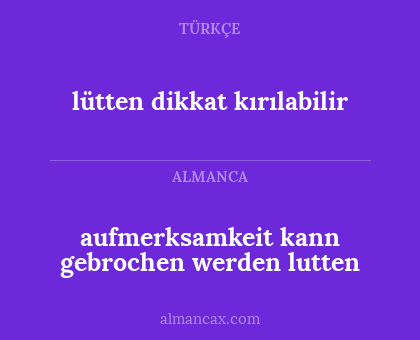 aufmerksamkeit kann gebrochen werden lutten - lütten dikkat kırılabilir