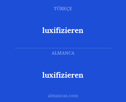 luxifizieren - luxifizieren