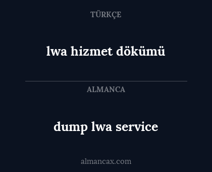 dump lwa service - lwa hizmet dökümü