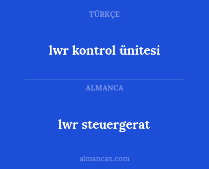 lwr steuergerat - lwr kontrol ünitesi