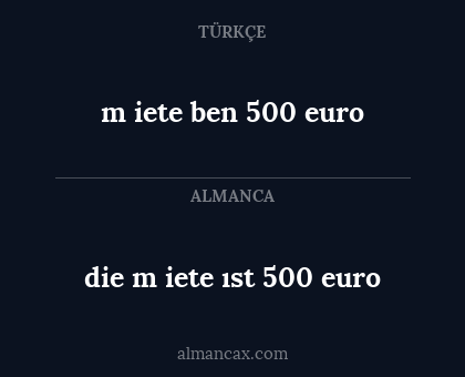 die m iete ıst 500 euro - m iete ben 500 euro
