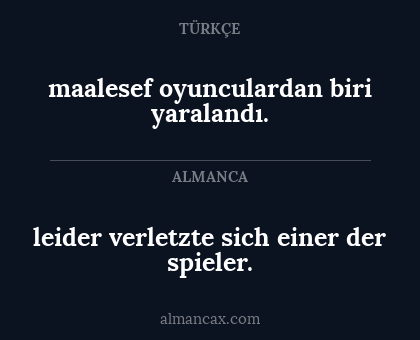 leider verletzte sich einer der spieler. - maalesef oyunculardan biri yaralandı.