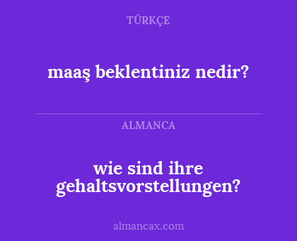 maaş beklentiniz nedir? - wie sind ihre gehaltsvorstellungen?