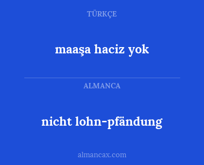 nicht lohn-pfändung - maaşa haciz yok