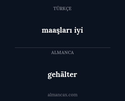 gehälter - maaşları iyi