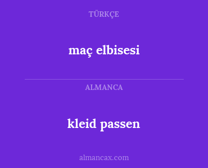 kleid passen - maç elbisesi