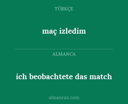 ich beobachtete das match - maç izledim