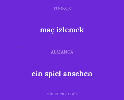 ein spiel ansehen - maç izlemek