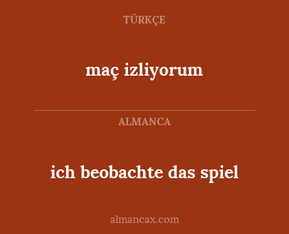 maç izliyorum - ich beobachte das spiel