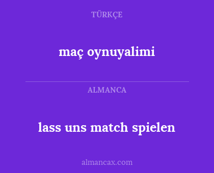maç oynuyalimi - lass uns match spielen