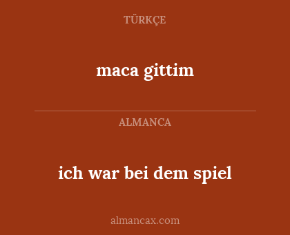 maca gittim - ich war bei dem spiel
