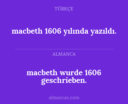 macbeth 1606 yılında yazıldı. - macbeth wurde 1606 geschrieben.