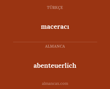 abenteuerlich - maceracı