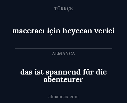 das ist spannend für die abenteurer - maceracı için heyecan verici