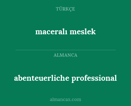 maceralı meslek - abenteuerliche professional