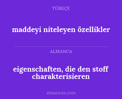 maddeyi niteleyen özellikler - eigenschaften, die den stoff charakterisieren