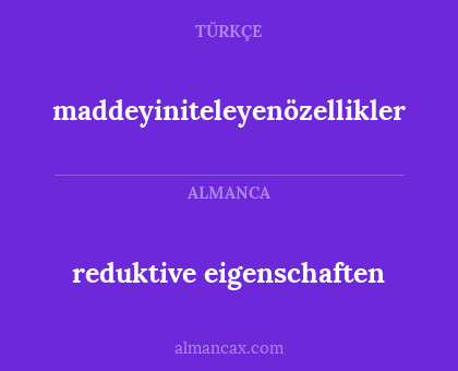 maddeyiniteleyenözellikler - reduktive eigenschaften