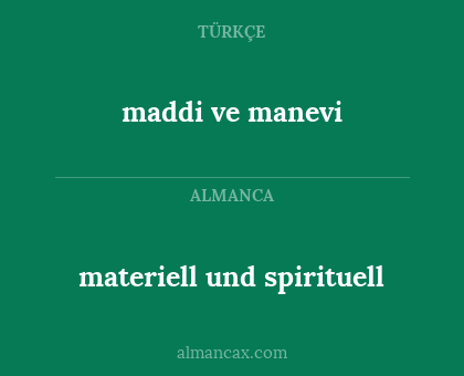 maddi ve manevi - materiell und spirituell