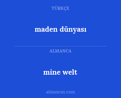 maden dünyası - mine welt