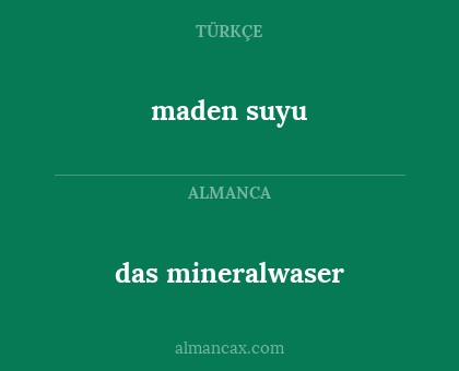 maden suyu - das mineralwaser