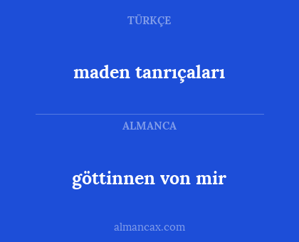 maden tanrıçaları - göttinnen von mir
