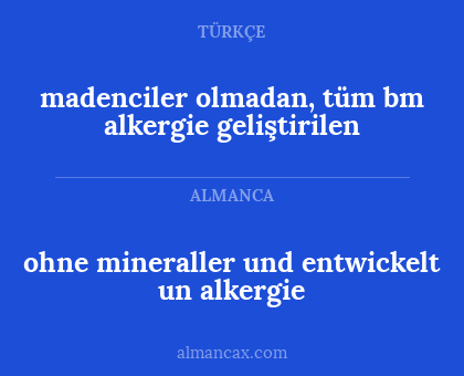 madenciler olmadan, tüm bm alkergie geliştirilen - ohne mineraller und entwickelt un alkergie