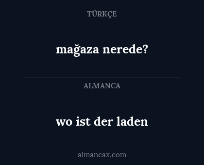 wo ist der laden - mağaza nerede?