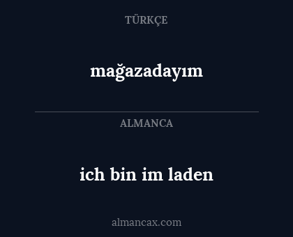ich bin im laden - mağazadayım