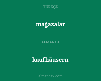 kaufhäusern - mağazalar