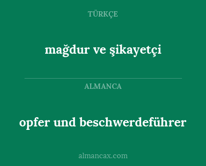 opfer und beschwerdeführer - mağdur ve şikayetçi
