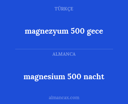 magnezyum 500 gece - magnesium 500 nacht