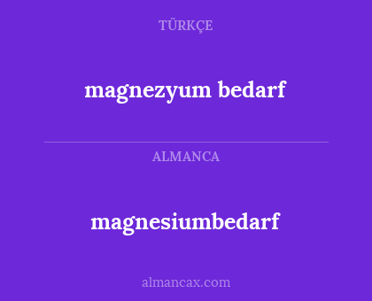magnesiumbedarf - magnezyum bedarf