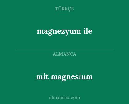 magnezyum ile - mit magnesium