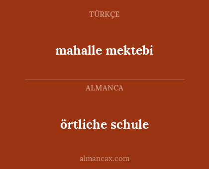 örtliche schule - mahalle mektebi