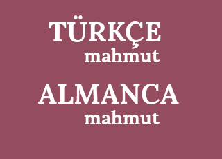 almanca ceviri almanca mahmut ne demek mahmut almancasi almanca ceviri almanca mahmut ne demek mahmut almancasi