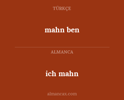ich mahn - mahn ben