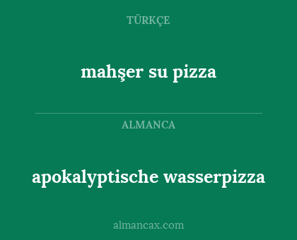 apokalyptische wasserpizza - mahşer su pizza