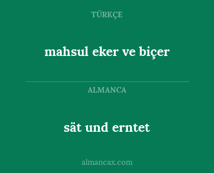 sät und erntet - mahsul eker ve biçer