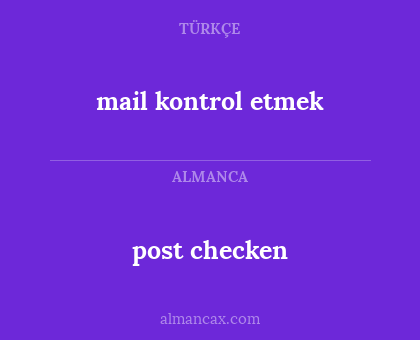 mail kontrol etmek - post checken