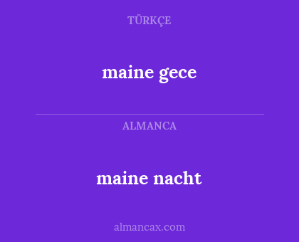 maine gece - maine nacht