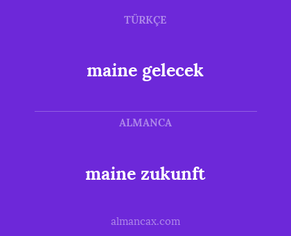 maine gelecek - maine zukunft