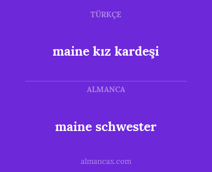 maine schwester - maine kız kardeşi