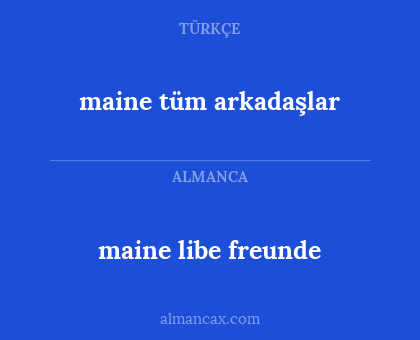maine libe freunde - maine tüm arkadaşlar